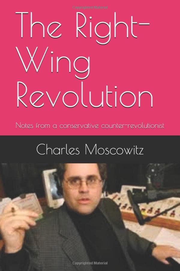 The Right-Wing Revolution: Notes from a conservative counter-revolutionist