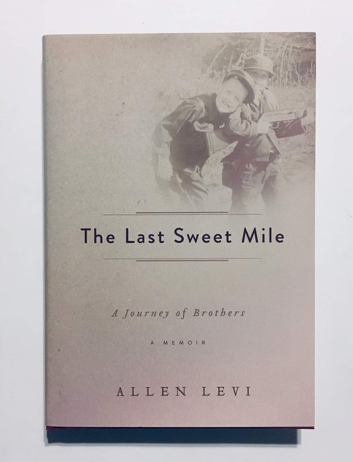 The Last Sweet Mile: A Journey Of Brothers: A Memoir