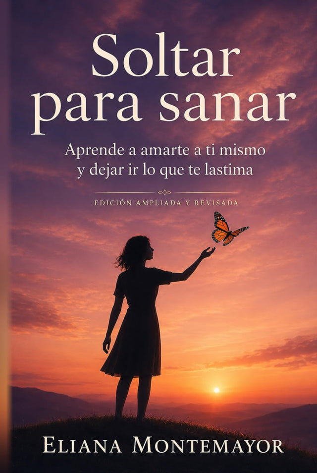 Soltar para sanar: Aprende a amarte a ti mismo y dejar ir lo que te lastima (Spanish Edition)