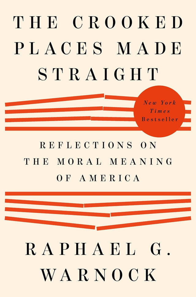 The Crooked Places Made Straight: Reflections on the Moral Meaning of America