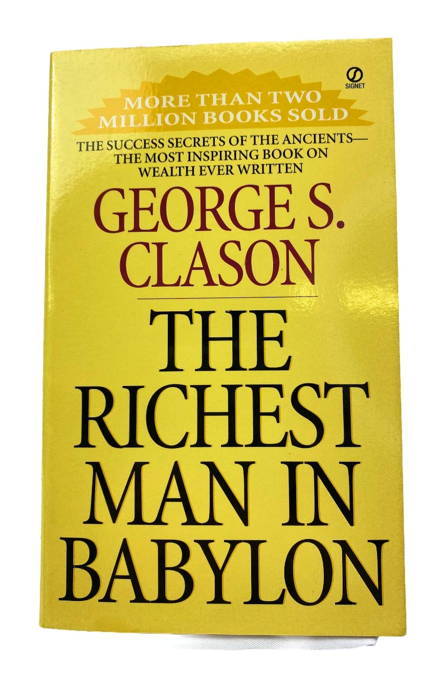By George S. Clason The Richest Man in Babylon