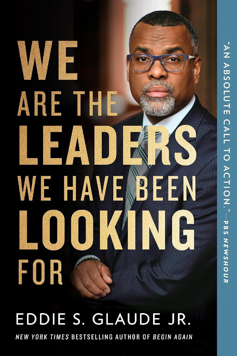 We Are the Leaders We Have Been Looking For (The W. E. B. Du Bois Lectures)