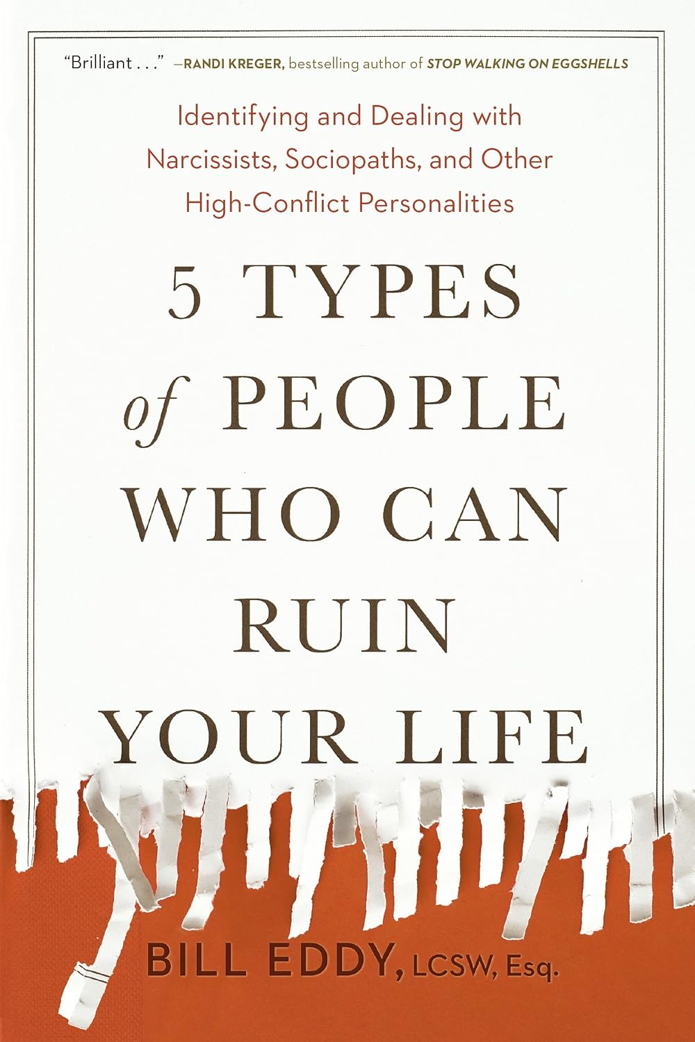 5 Types of People Who Can Ruin Your Life: Identifying and Dealing with Narcissists, Sociopaths, and Other High-Conflict Personalities
