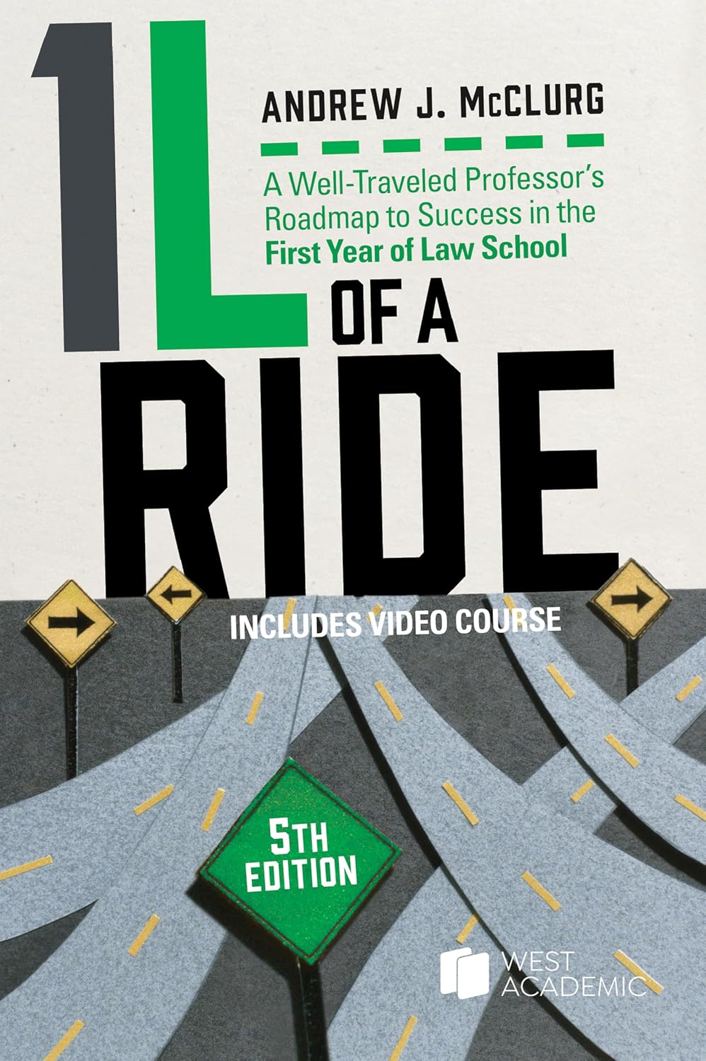 1L of a Ride: A Well-Traveled Professor's Roadmap to Success in the First Year of Law School (Academic and Career Success Series)