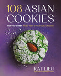 108 Asian Cookies: Not-Too-Sweet Treats from a Third-Culture Kitchen