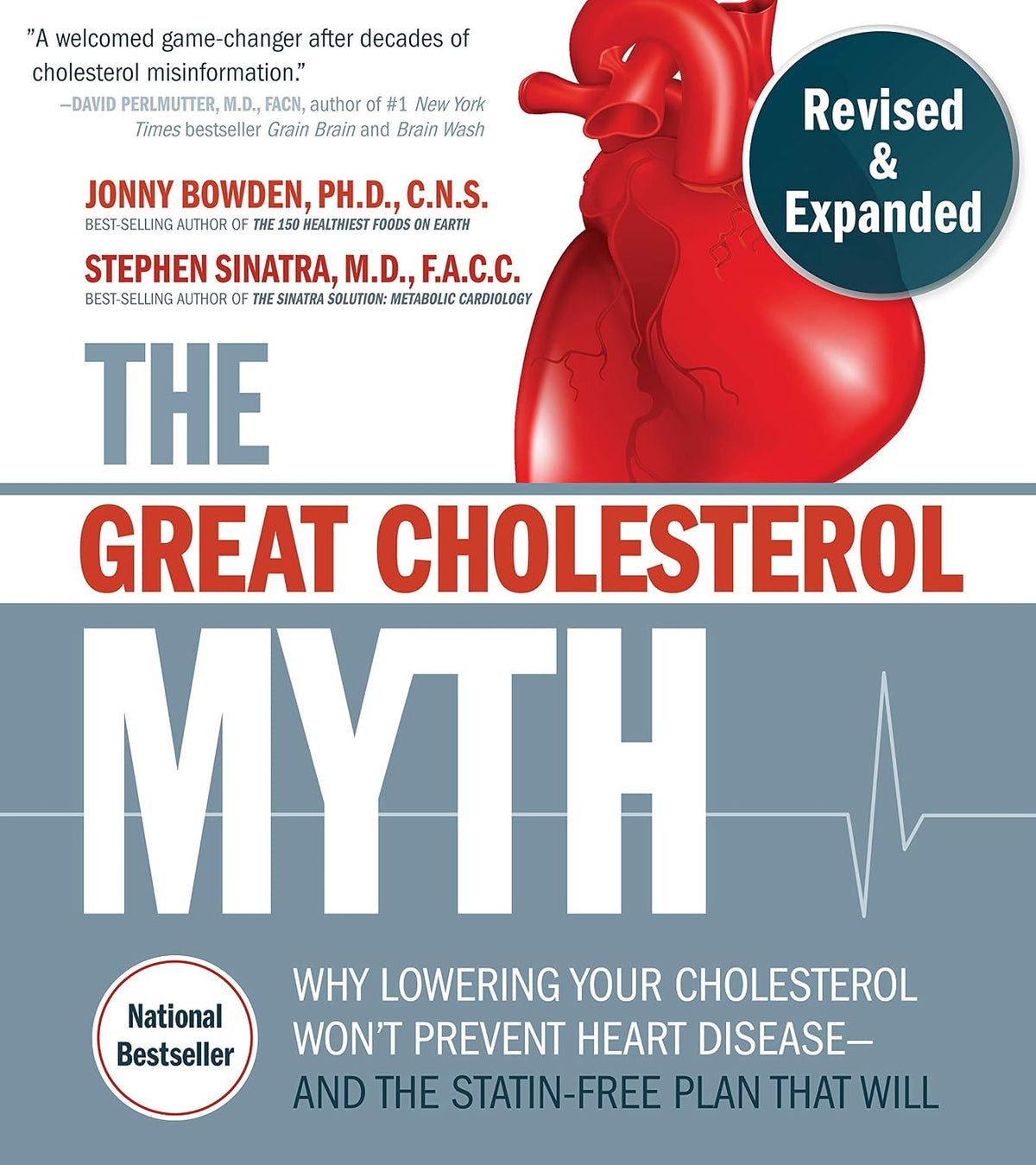 The Great Cholesterol Myth, Revised and Expanded: Why Lowering Your Cholesterol Won't Prevent Heart Disease--and the Statin-Free Plan that Will