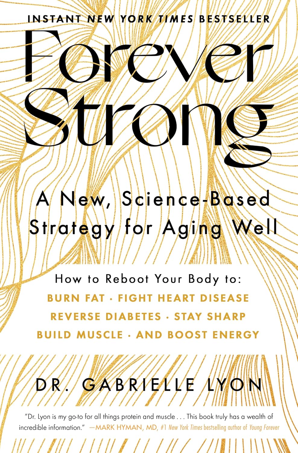 Forever Strong™: A New, Science-Based Strategy for Aging Well