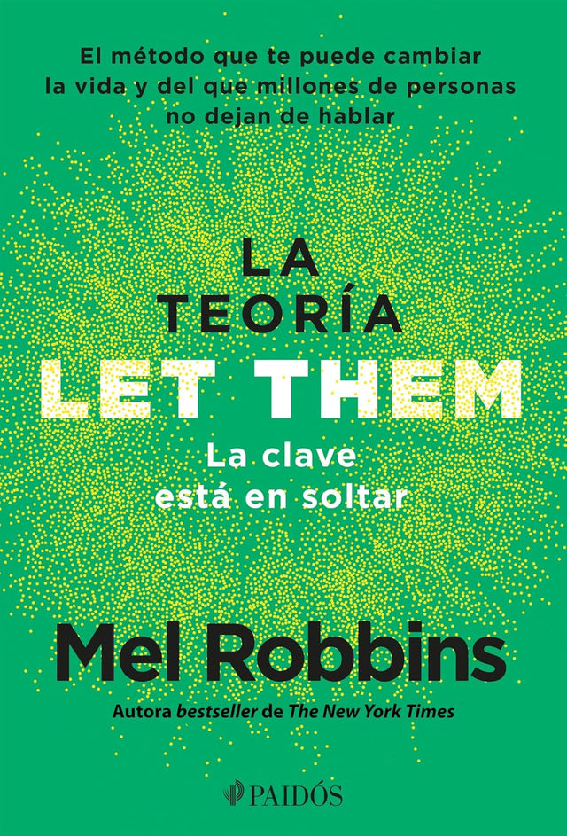 La teoría Let Them. La clave está en soltar: El método que te puede cambiar la vida y del que millones de personas no dejan de hablar / The Let Them Theory (Spanish Edition)