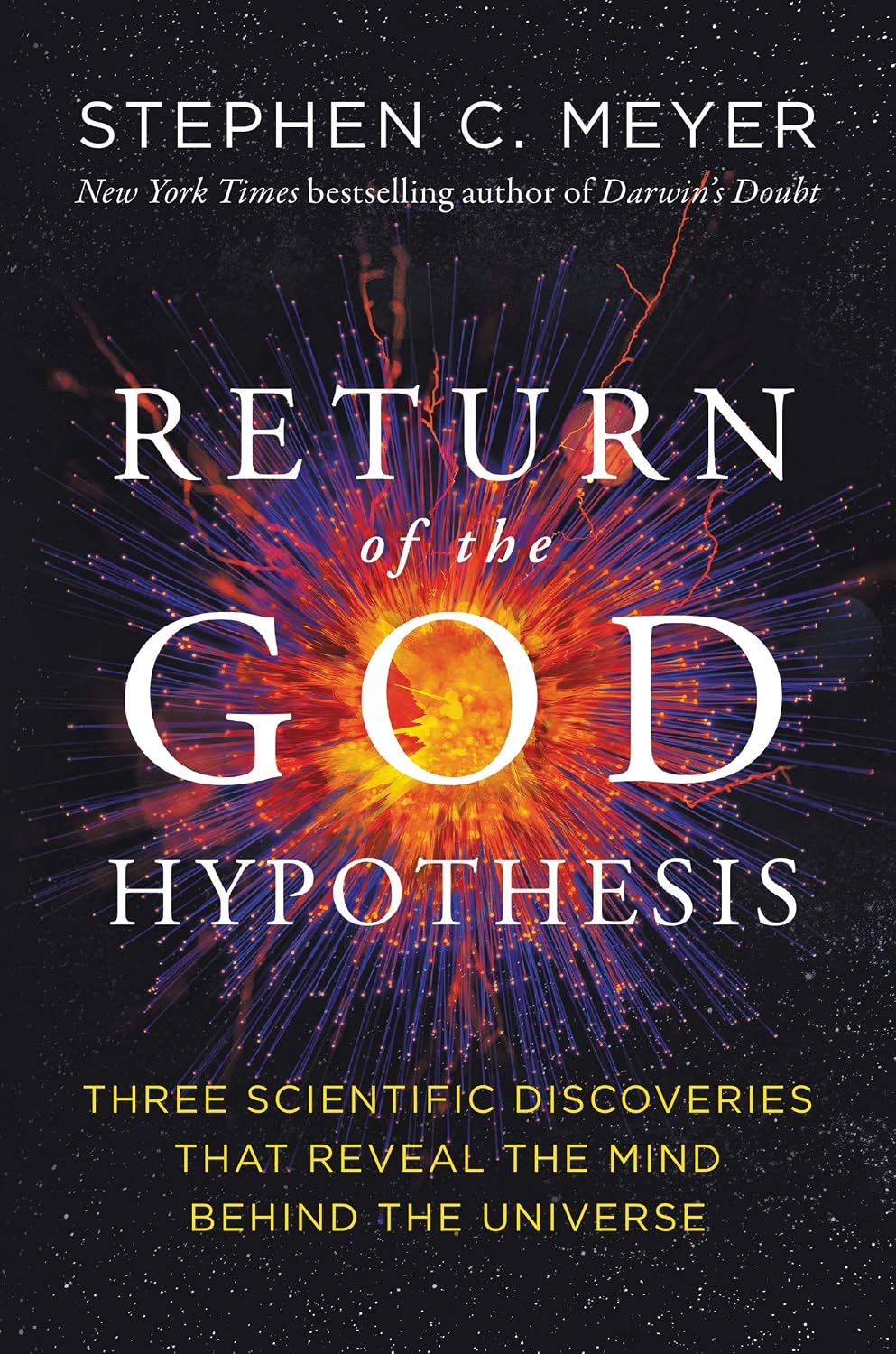 Return of the God Hypothesis: Three Scientific Discoveries That Reveal the Mind Behind the Universe ― As Featured in the Film, The Story of Everything